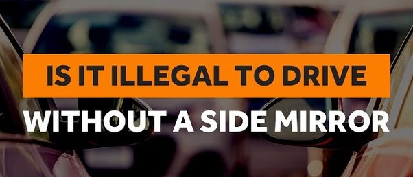 image asking if it is illegal to drive without side mirrors
