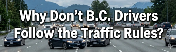 image asking why bc drivers don't follow the traffic rules